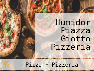 Humidor Piazza Giotto Pizzeria