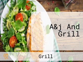 A&j And Grill