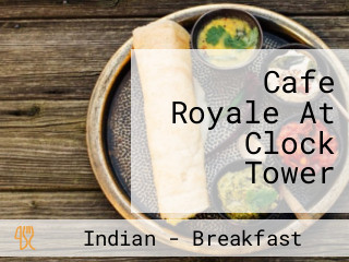 Cafe Royale At Clock Tower