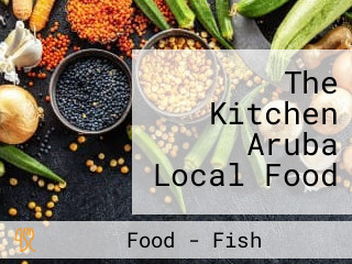 The Kitchen Aruba Local Food