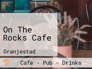 On The Rocks Cafe