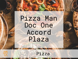 Pizza Man Doc One Accord Plaza