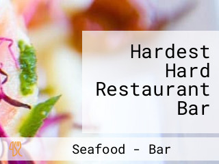 Hardest Hard Restaurant Bar