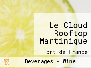 Le Cloud Rooftop Martinique