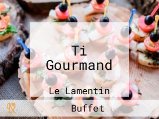 Ti Gourmand