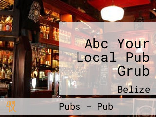 Abc Your Local Pub Grub