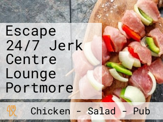 Escape 24/7 Jerk Centre Lounge Portmore