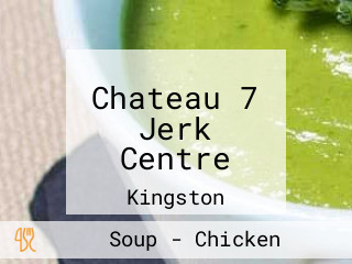 Chateau 7 Jerk Centre