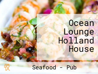 Ocean Lounge Holland House