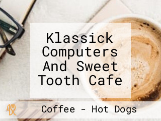 Klassick Computers And Sweet Tooth Cafe