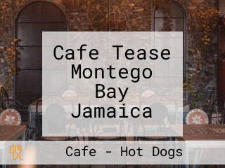 Cafe Tease Montego Bay Jamaica