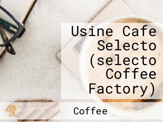 Usine Cafe Selecto (selecto Coffee Factory)