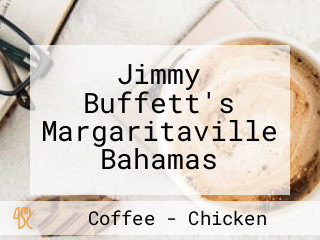 Jimmy Buffett's Margaritaville Bahamas